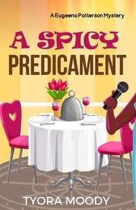  Tyora Moody - A Spicy Predicament - Eugeena Patterson Mysteries, #6.