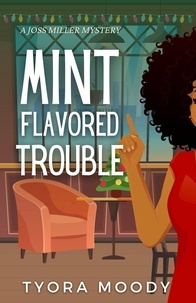 Tyora Moody - Mint Flavored Trouble - Joss Miller Mysteries, #3.