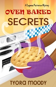  Tyora Moody - Oven Baked Secrets - Eugeena Patterson Mysteries, #2.