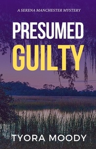  Tyora Moody - Presumed Guilty - Serena Manchester Mysteries, #4.