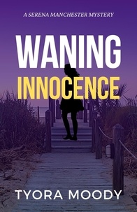  Tyora Moody - Waning Innocence - Serena Manchester Mysteries, #3.