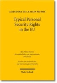 Typical Personal Security Rights in the EU - Comparative Law and Economics in Italy, Spain and other EU Countries in the Light of EU Law, Basel II and the Financial Crisis.