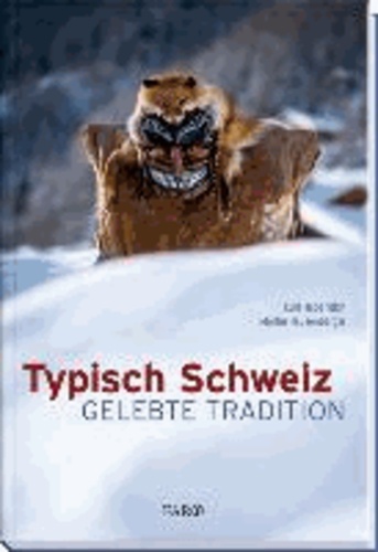 Typisch Schweiz - Gelebte Tradition.