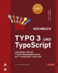 TYPO3 und TypoScript -- Kochbuch - Lösungen für die TYPO3-Programmierung mit TypoScript und PHP.