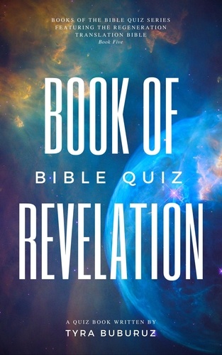  Tyra Buburuz - Book of Revelation Quiz Book - Books of the Bible Quiz Series, #5.