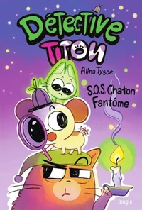 Détective Titou - S.O.S. Chaton Fantôme - Tome 2