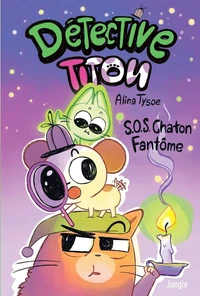 Détective Titou - Tome 2 S.O.S. Chaton Fantôme
