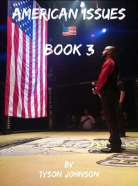 American Issues Book 3: A Government of Lies, Corruption, Murder and Treason