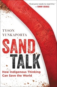 Tyson Yunkaporta - Sand Talk - How Indigenous Thinking Can Save the World.