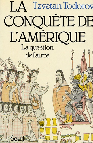 La conquête de l'Amérique. La question de l'autre