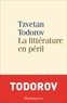 Tzvetan Todorov - La littérature en péril.