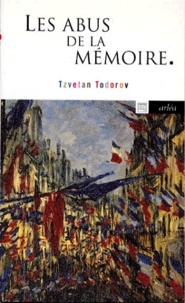 Tzvetan Todorov - Les abus de la mémoire.