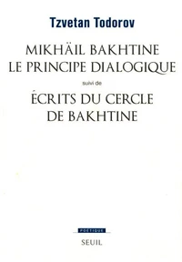 Mikhaïl Bakhtine le principe dialogique
