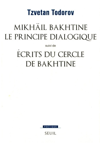 Mikhaïl Bakhtine le principe dialogique