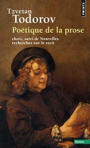 Poétique de la prose. (suivi de) Nouvelles recherches sur le récit