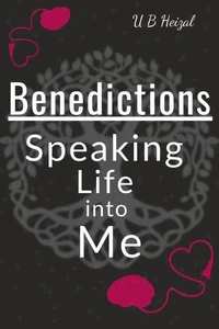 Benedictions Speaking Life into Me