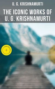 The Iconic Works of U. G. Krishnamurti