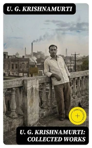 U. G. Krishnamurti: Collected Works