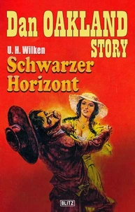 Dan Oakland Story 14: Schwarzer Horizont
