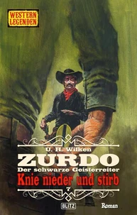 Western Legenden 77: Knie nieder und stirb