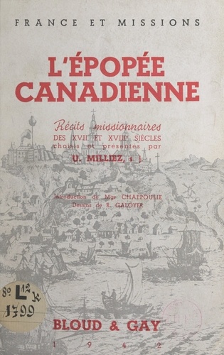 L'épopée canadienne. Récits missionnaires des XVIIe et XVIIIe siècles