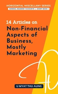 14 Articles on Non-Financial Aspects of Business, Mostly Marketing