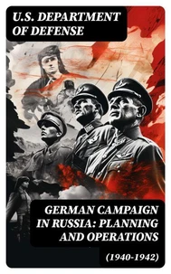 German Campaign in Russia: Planning and Operations (1940-1942)
