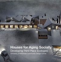  UACDC - Houses for Aging Socially - Developing Third Place Ecologies.