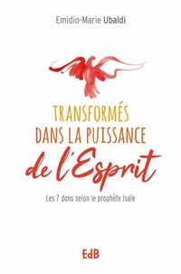 Transformés dans la puissance de l'Esprit