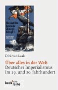 "Über alles in der Welt" - Deutscher Imperialismus im 19. und 20. Jahrhundert.