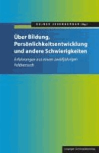 Über Bildung, Persönlichkeitsentwicklung und andere Schwierigkeiten - Erfahrungen aus einem zwölfjährigen Feldversuch.