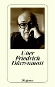 Über Friedrich Dürrenmatt.