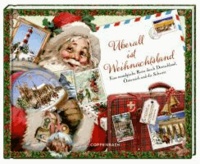 Überall ist Weihnachtsland - Eine nostalgische Reise durch Deutschland, Österreich und die Schweiz.
