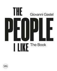 Giovanni Gastel The People I Like