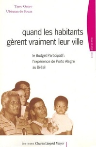 Ubiratan de Souza et Tarso Genro - Quand les habitants gèrent vraiment leur ville - Le Budget Participatif : l'expérience de Porto Alegre au Brésil.