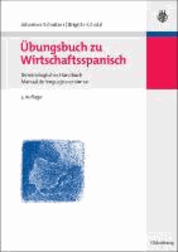 Übungsbuch zu Wirtschaftsspanisch - Terminologisches Handbuch / Manual de lenguaje económico.