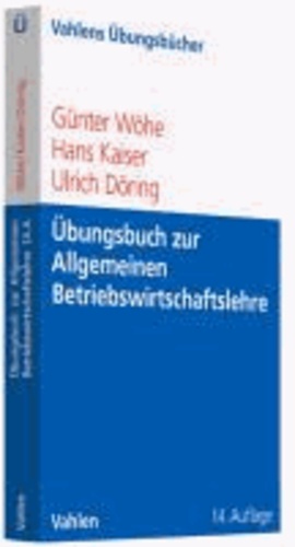 Übungsbuch zur Einführung in die Allgemeine Betriebswirtschaftslehre.