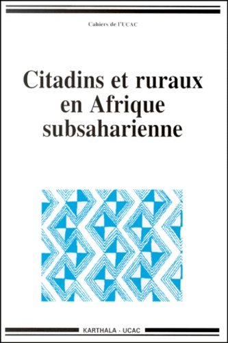  Ucac - Citadins Et Ruraux En Afrique Subsaharienne.