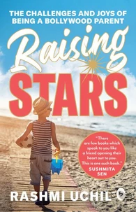 Raising Stars: The Challenges and Joys of Being a Bollywood Parent