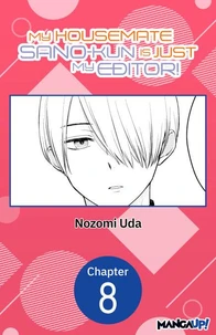 My Housemate Sano-kun Is Just My Editor! #008