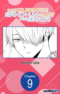 My Housemate Sano-kun Is Just My Editor! #009