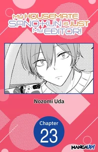My Housemate Sano-kun Is Just My Editor! #023