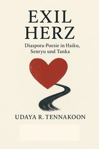 Exilherz- Diaspora-Poesie in Haiku, Senryu und Tanka
