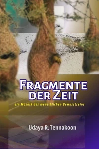 Fragmente Der Zeit - Ein Mosaik Des Menschlichen Bewusstseins