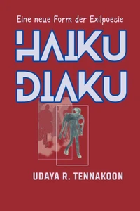Haiku Diaku - Eine neue Form von Exilpoesie
