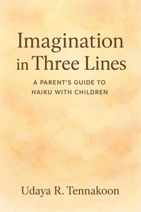 Imagination in Three Lines: A Parent’s Guide to Haiku with Children