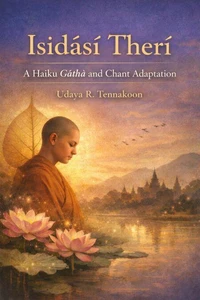 Isidāsī Therī : A Haiku Gāthā and Chant  Adaptation