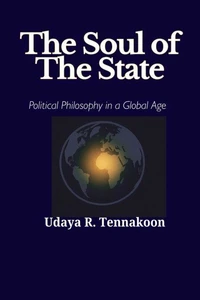 The Soul of the State: Political Philosophy in a Global Age