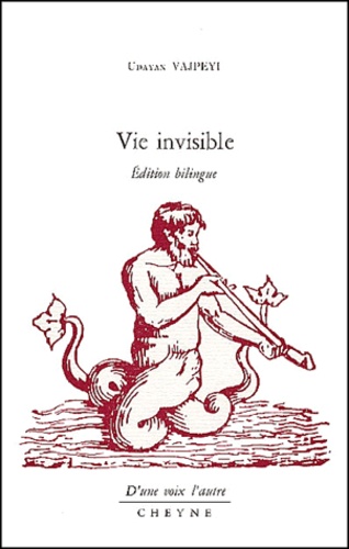 Udayan Vajpeyi - Vie Invisible. Edition Bilingue Francais-Hindi.