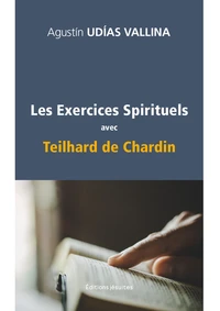 Les exercices spirituels avec Teilhard de Chardin